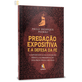 Pregação Expositiva e a Defesa da Fé | Paulo Henrique Pedrão