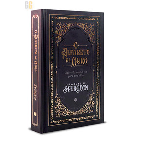 O Alfabeto de Ouro - Comentário Bíblico do Salmo 119  | Charles Spurgeon