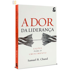 A Dor da Liderança | Samuel R. Chand