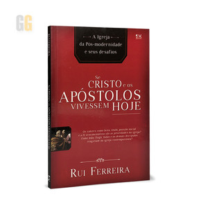 Se Cristo e os Apóstolos Vivessem Hoje | Rui Ferreira