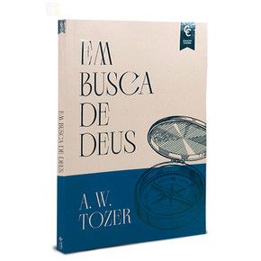 Em Busca de Deus | A. W. Tozer