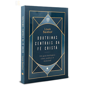 Doutrinas Centrais da Fé Cristã | Louis Berkhof