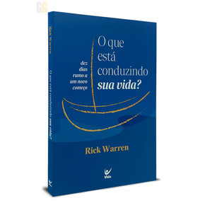 O que está conduzindo a sua vida? | Rick Warren