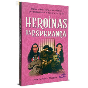 Heroínas da Esperança - Rute Salviano Almeida