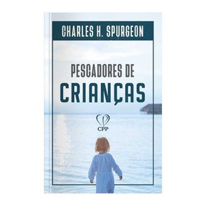 Pescadores de Crianças | Charles H. Spurgeon