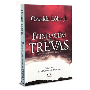 Blindagem Contra as Trevas - Oswaldo Lôbo Jr.