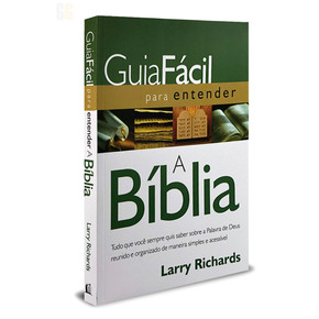 Guia Fácil Para Entender a Bíblia - Larry Richards