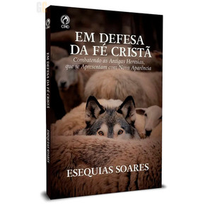 Em Defesa da Fé Cristã - Esequias Soares
