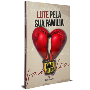 Lute Pela Sua Família | Mac Anderson