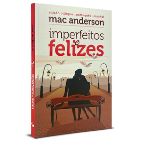 Imperfeitos e Felizes | Edição Bilíngue - Português/Español | Mac Anderson