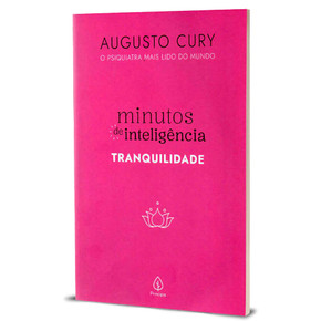 Minutos de Inteligência: Tranquilidade | Augusto Cury