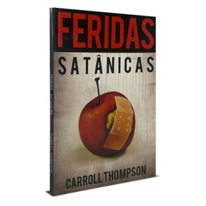 Feridas Satânicas | Carroll Thompson