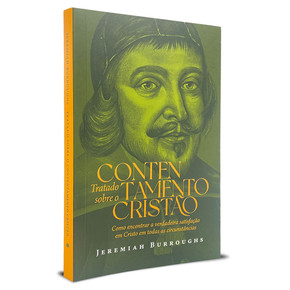 Tratado Sobre o Contentamento Cristão - Jeremiah Burroughs