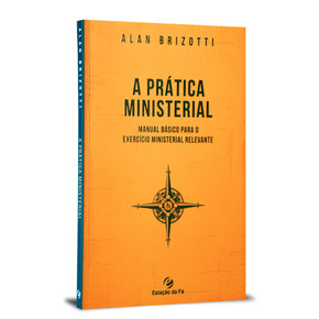 A Prática Ministerial | Alan Brizotti