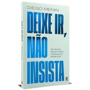 Deixe ir, Não Insista - Diego Menin