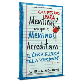 Guia dos Pais para Mentiras em que os Meninos Acreditam e a Épica Busca pela Verdade