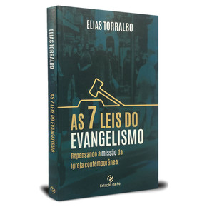 As 7 Leis do Evangelismo | Elias Torralbo