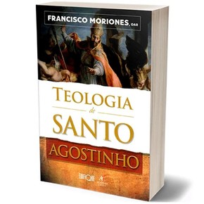 Teologia De Santo Agostinho - Francisco Moriones