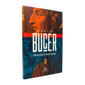 Teologia Pastoral - Martin Bucer