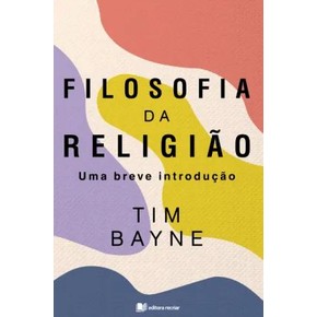 Filosofia da Religião - Tim Bayne