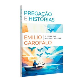 Pregação e Histórias - Emilio Garofalo