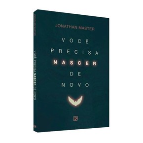 Você Precisa Nascer De Novo - Jonathan Master