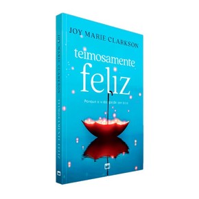 Teimosamente Feliz | Joy Marie Clarkson
