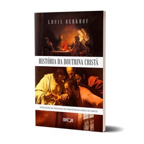 História Da Doutrina Cristã - Louis Berkhof