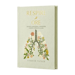 Livro Respire e Ore | Jennifer Tucker