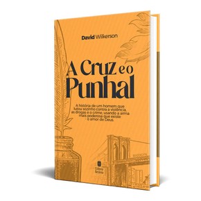 A Cruz e o Punhal - David Wilkerson 