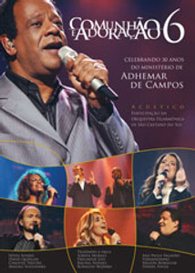 DVD Vol 6 - 30 anos do ministério de Adhemar de Campos - Comunhão e Adoração