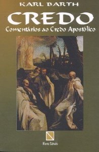 Credo - Comentários ao Credo Apostólico - Karl Barth