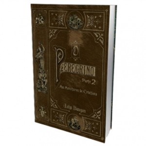 O Peregrino Parte 2 - As Aventuras de Cristiana - John Bunyan