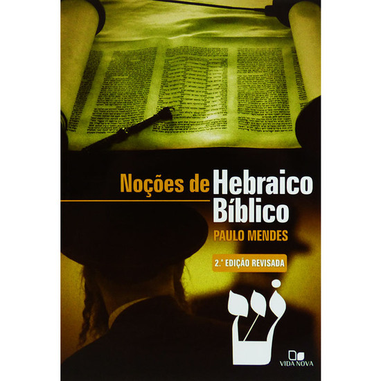 Noções de Hebraico Bíblico - Paulo Mendes