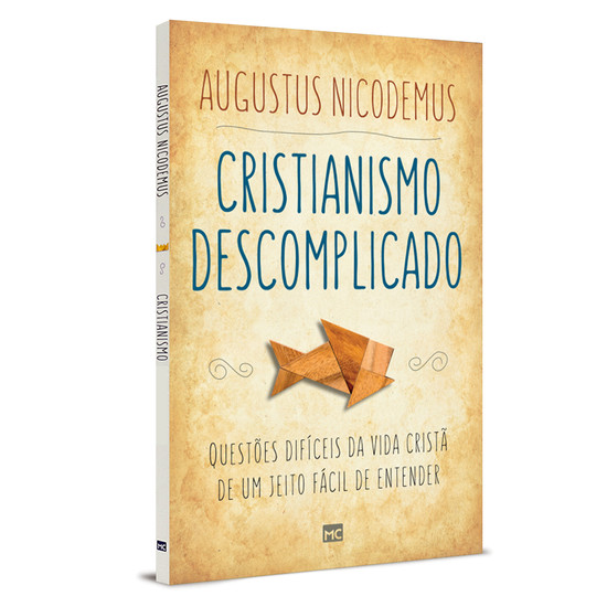 Cristianismo Descomplicado - Augustus Nicodemus
