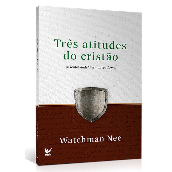 Três atitudes do Cristão - Watchman Nee