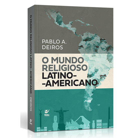 O mundo Religioso Latino-Americano - Pablo A. Deiros