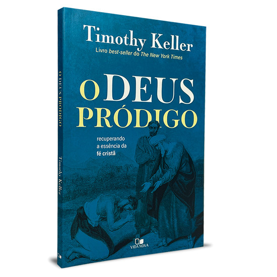 O Deus Pródigo - Timothy Keller