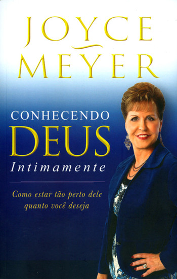 Conhecendo Deus Intimamente - Joyce Meyer