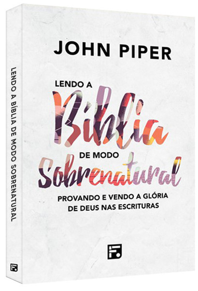 Foto Lendo a Bíblia de Modo Sobrenatural - John Piper