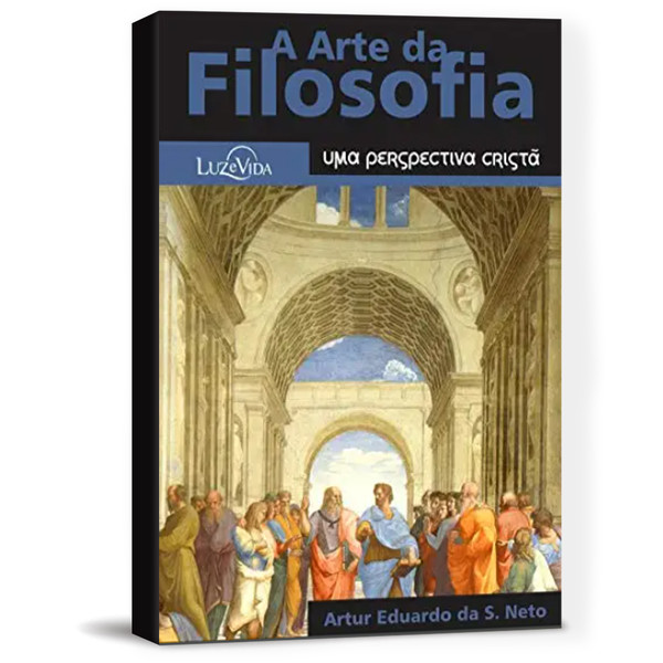 Foto A Arte da filosofia: Uma Perspectiva Cristã - Artur Eduardo da S. Neto