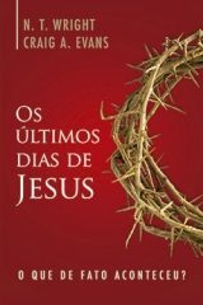 Foto Os Últimos Dias de Jesus | N. T. Wright e Craig A. Evans