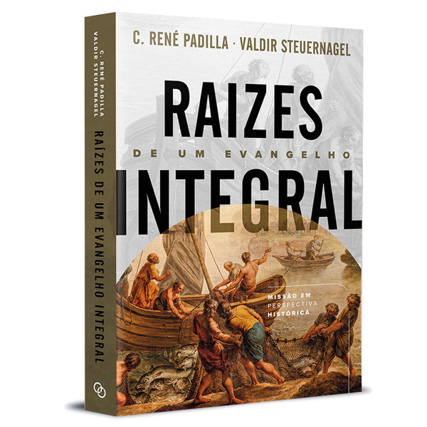 Foto Raízes de um Evangelho Integral - C. René Padilla e Valdir Steuernagel