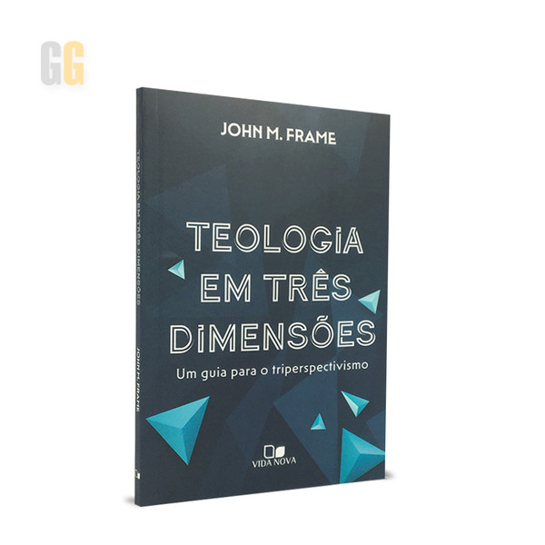 Foto Teologia em Três Dimensões | John M. Frame