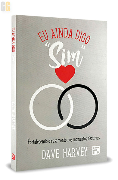 Eu ainda digo sim - Dave Harvey by Editora Fiel - Issuu