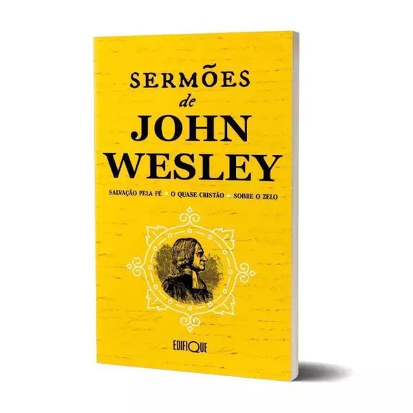 Foto Livro Sermões de John Wesley - Salvação pela Fé - O quase cristão - Sobre o zelo
