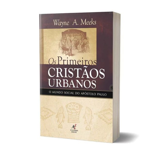 Foto Os Primeiros Cristãos Urbanos - Wayne A. Meeks