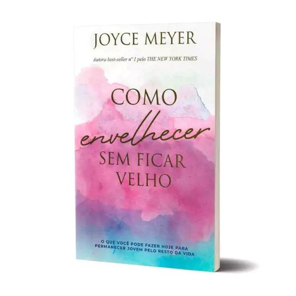 Foto Como Envelhecer Sem Ficar Velho - Joyce Meyer
