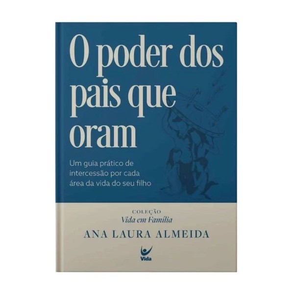 Foto O Poder Dos Pais Que Oram - Ana Laura Almeida