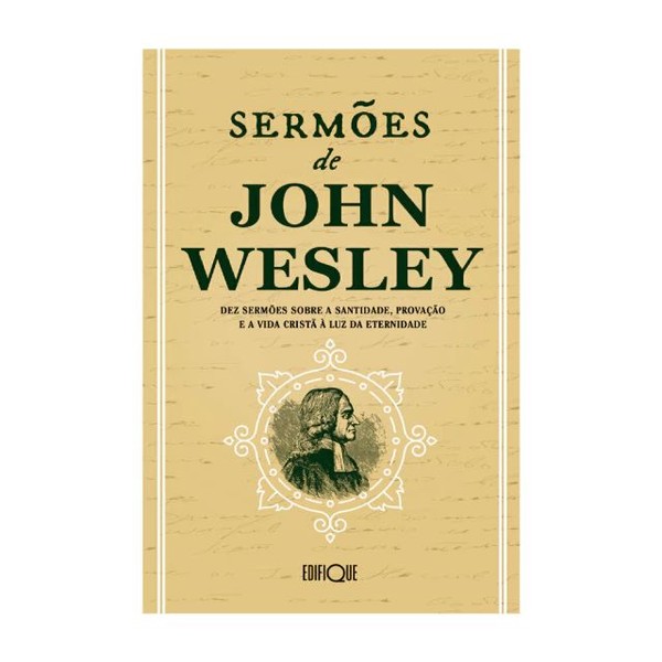 Foto Sermões De John Wesley - Dez Sermões Sobre A Santidade, Provação E A Vida Cristã À Luz Da Eternidade